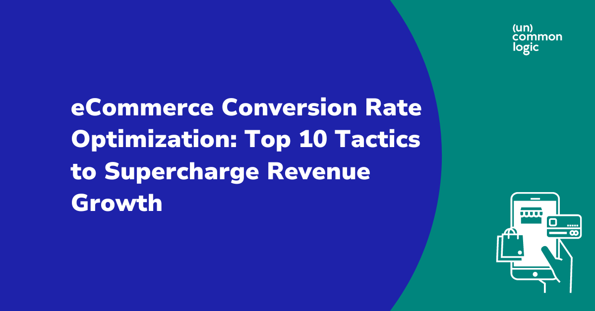 eCommerce Conversion Rate Optimization: Top 10 Tactics to Supercharge ...